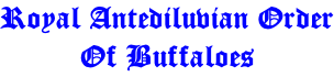 Royal Antediluvian Order Of Buffaloes